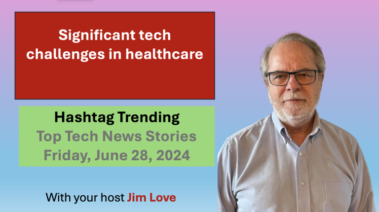 Canadian healthcare industry needs to overcome technological challenges: Hashtag Trending for Friday, June 28th, 2024